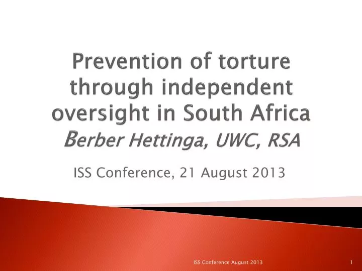 prevention of torture through independent oversight in south africa b erber hettinga uwc rsa