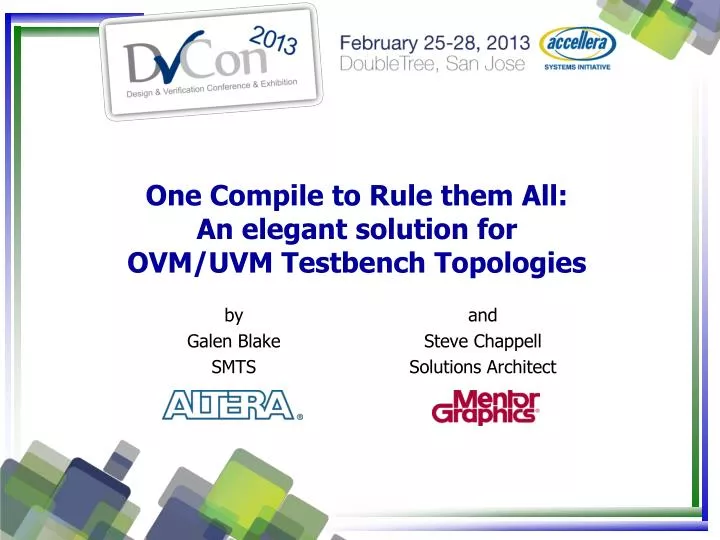 one compile to rule them all an elegant solution for ovm uvm testbench topologies