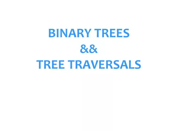 binary trees tree traversals