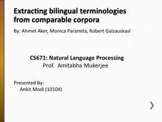 Extracting bilingual terminologies from comparable corpora