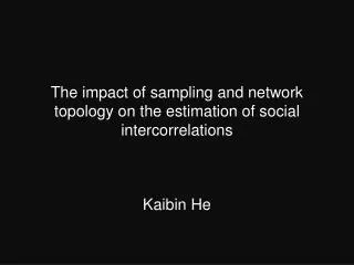 The impact of sampling and network topology on the estimation of social intercorrelations