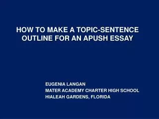 HOW TO MAKE A TOPIC-SENTENCE OUTLINE FOR AN APUSH ESSAY
