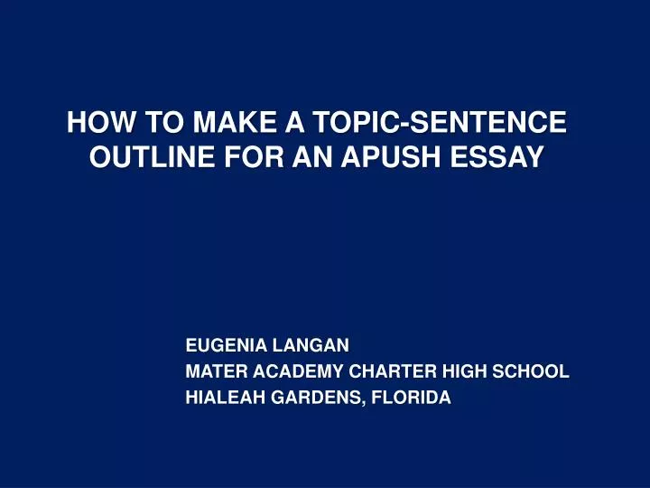 how to make a topic sentence outline for an apush essay