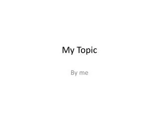 My Topic