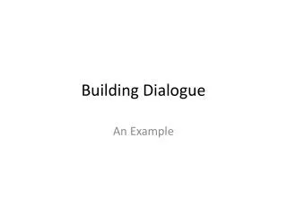 Building Dialogue