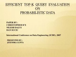 Efficient Top-K Query Evaluation on Probabilistic Data