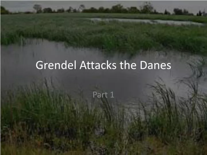 grendel attacks the danes