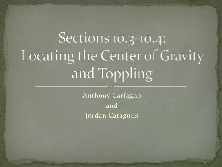 sections 10 3 10 4 locating the center of gravity and toppling