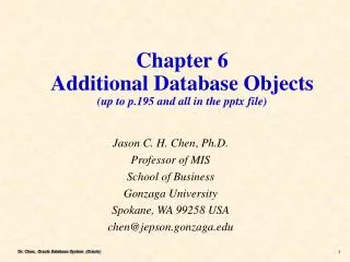 Chapter 6 Additional Database Objects (up to p.195 and all in the pptx file)