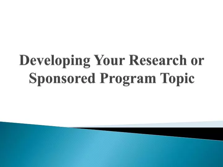 developing your research or sponsored program topic