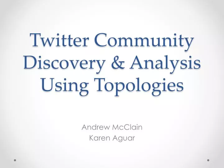 twitter community discovery analysis using topologies