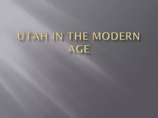 Utah in the Modern Age