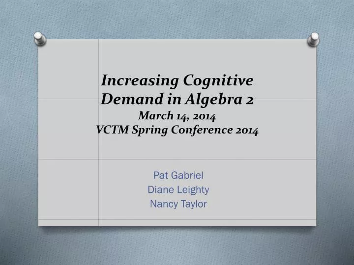 increasing cognitive demand in algebra 2 march 14 2014 vctm spring conference 2014