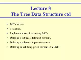 Lecture 8 The Tree Data Structure ctd
