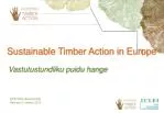 Sustainable Timber Action in Europe - slide 1