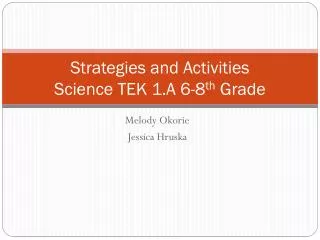 Strategies and Activities Science TEK 1.A 6-8 th Grade