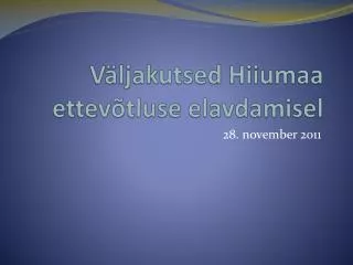 v ljakutsed hiiumaa ettev tluse elavdamisel