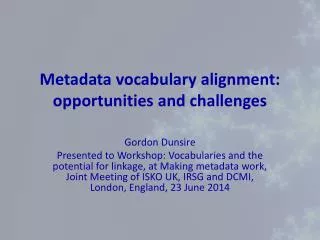 Metadata vocabulary alignment: opportunities and challenges