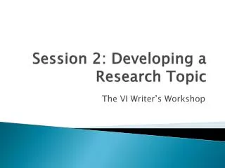 Session 2: Developing a Research Topic