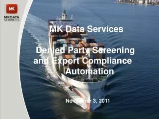 MK Data Services Denied Party Screening and Export Compliance 		Automation