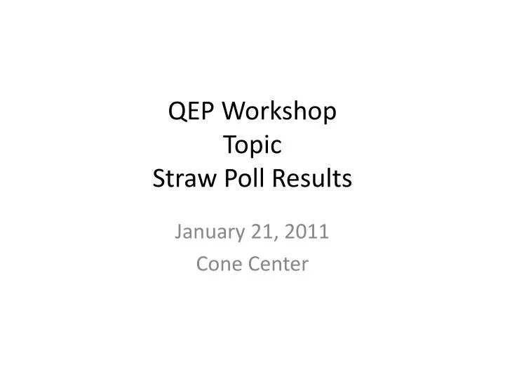 qep workshop topic straw poll results