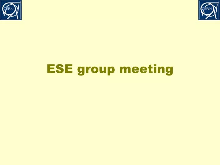 ese group meeting
