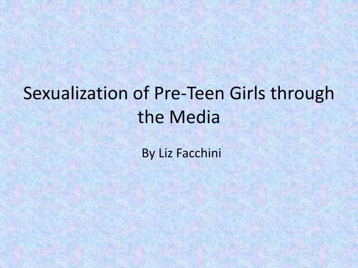 sexualization of pre teen girls through the media