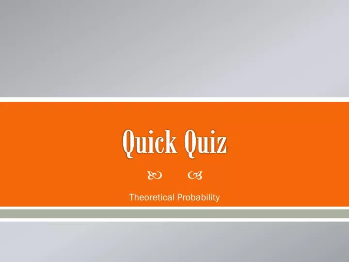 quick quiz