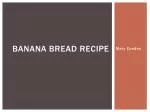 Banana Bread recipe - slide 1