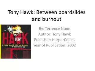 Tony Hawk: Between boardslides and burnout