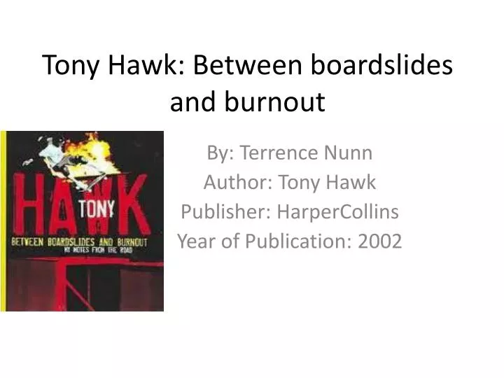 tony hawk between boardslides and burnout