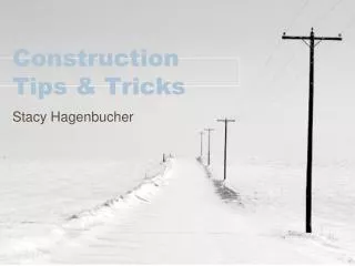 Construction Tips &amp; Tricks