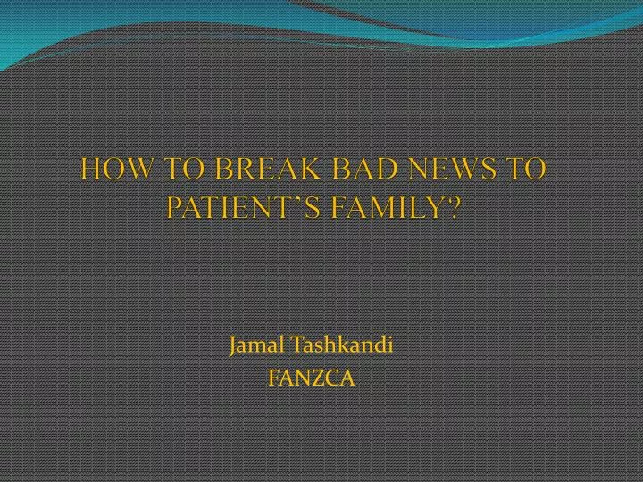 how to break bad news to patient s family