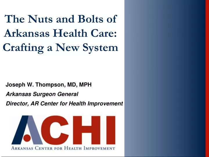 the nuts and bolts of arkansas health care crafting a new system