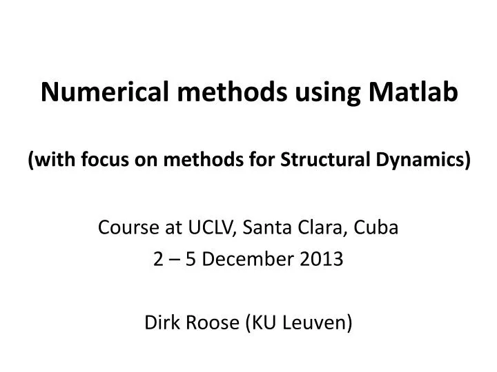 numerical methods using matlab with focus on methods for structural dynamics