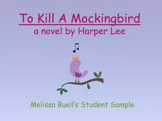 To Kill A Mockingbird a novel by Harper Lee