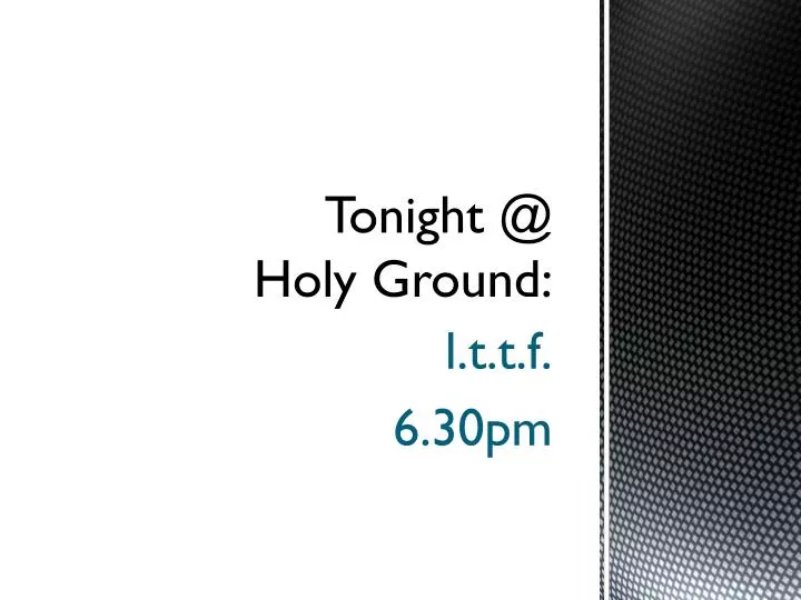 tonight @ holy ground