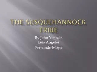 The Susquehannock Tribe