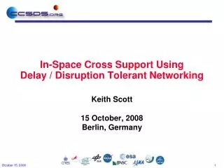 In-Space Cross Support Using Delay / Disruption Tolerant Networking