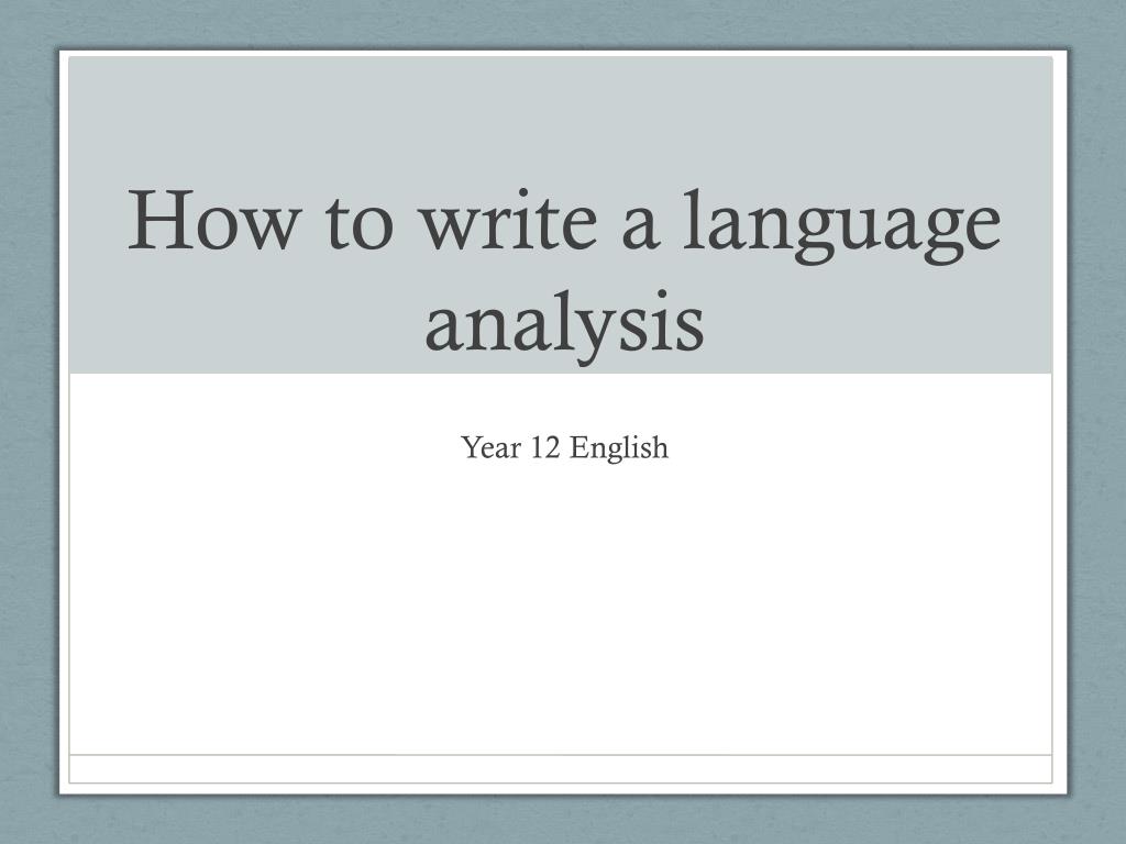 PPT - Mastering Language Analysis for Year 12 English PowerPoint ...