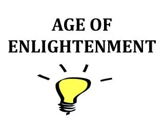 AGE OF ENLIGHTENMENT