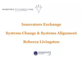 Innovators Exchange Systems Change &amp; Systems Alignment Rebecca Livingston