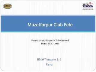 Muzaffarpur Club Fete Venue: Muzaffarpur Club Ground Date: 22-12-2013