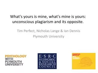 What's yours is mine, what's mine is yours: unconscious plagiarism and its opposite.