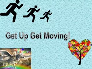 Get Up Get Moving!