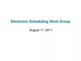Electronic Scheduling Work Group