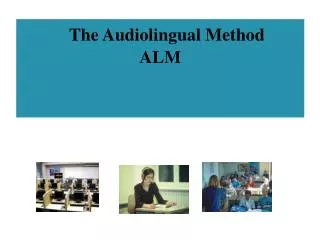 The Audiolingual Method ALM