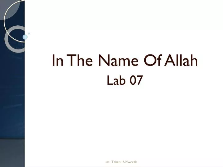 in the name of allah lab 07