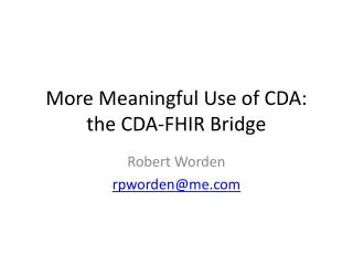 More Meaningful Use of CDA: the CDA-FHIR Bridge