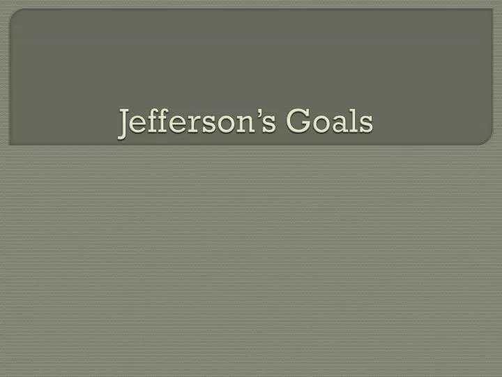 jefferson s goals